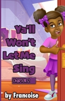 Ya'll Won't Let Me Sing: Chapter Two B0DK2D578L Book Cover
