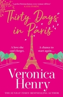 Thirty Days in Paris: The gorgeously escapist, romantic and uplifting new novel from the Sunday Times bestselling author 139870315X Book Cover