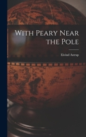 With Peary Near the Pole 1018037403 Book Cover