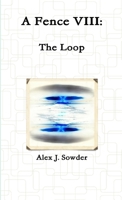 A Fence VIII: The Loop 136590749X Book Cover