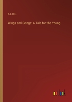 Wings and Stings: A Tale for the Young 3368900587 Book Cover