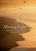Morning Light: A 30-Day Devotional 1931425116 Book Cover