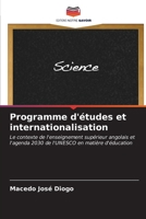 Programme d'études et internationalisation: Le contexte de l'enseignement supérieur angolais et l'agenda 2030 de l'UNESCO en matière d'éducation (French Edition) B0CL5V5QY8 Book Cover