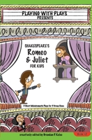 Shakespeare's Romeo & Juliet for Kids: 3 Short Melodramatic Plays for 3 Group Sizes 1439213526 Book Cover