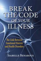 Break The Code of Your Illness 0982915705 Book Cover