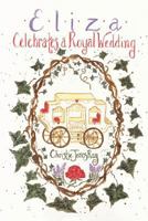 Eliza Celebrates a Royal Wedding 0985322365 Book Cover