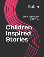 Children Inspired Stories B0BVTFSTBB Book Cover