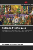 Extended techniques: His performance from Garth Knox's Viola Spaces studies and its applicability in Luciano Berio's Sequenza VI 6206015459 Book Cover