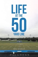 Life at the 50 Yard Line 1636308406 Book Cover