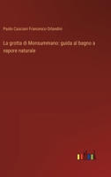 La grotta di Monsummano: guida al bagno a vapore naturale (Italian Edition) 3368717243 Book Cover