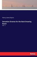 Sensation dramas for the back drawing room Volume No. 1 3337375898 Book Cover