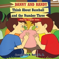 Danny and Randy: Think About Baseball and the Number Three 1969865857 Book Cover