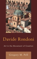 Davide Rondoni: Art in the Movement of Creation 1611478774 Book Cover