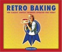 Retro Baking: 100 Classic Contest Winners Updated for Today (Retro Series) 1888054956 Book Cover
