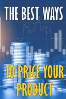 The best ways to price your product: How to Price Your Product or Service Competitively B0C6DDYP6Q Book Cover