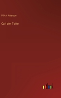 Carl den Tolfte 3368215272 Book Cover