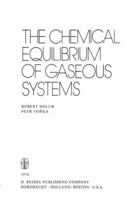 The Chemical Equilibrium of Gaseous Systems 9027705569 Book Cover