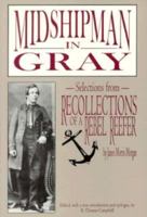 Midshipman in Gray: Selections from Recollections of a Rebel Reefer 1572490616 Book Cover