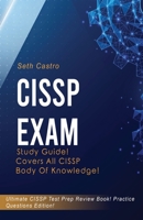 CISSP Exam Study Guide! Practice Questions Edition! Ultimate CISSP Test Prep Review Book! Covers All CISSP Body of Knowledge 1617044415 Book Cover