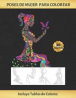 POSES DE MUJER PARA COLOREAR: CUADERNO DE DIBUJO PARA ADULTOS | ANTIESTRES | REDUCE ANSIEDAD Y FAVORECE LA CONCENTRACIÓN | INCLUYE PALETAS DE ... REGALO CREATIVO Y ORIGINAL. (Spanish Edition) 1691712507 Book Cover
