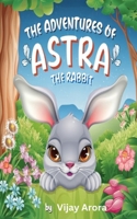 The Adventures of Astra the Rabbit B0CRKGKSBP Book Cover