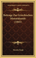 Beitrage Zur Griechischen Monatskunde (1845) (German Edition) 1166702219 Book Cover