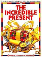 The Incredible Present (Reading for Beginners) 0746015356 Book Cover