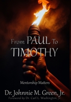 From Paul to Timothy: Mentorship Matters: Mentorship Matters B0FHNK2NPJ Book Cover