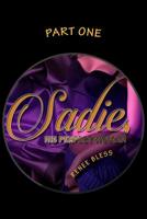 Sadie, His Perfect Woman 1532749058 Book Cover