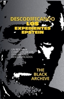 Descodificando los Expedientes Epstein Un Resumen Completo de los Documentos (Spanish Edition) B0GSVCKHS6 Book Cover