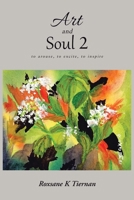 Art and Soul 2: to arouse, to excite, to inspire 177941465X Book Cover