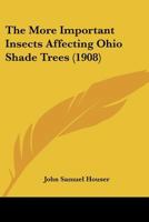 The More Important Insects Affecting Ohio Shade Trees 112090580X Book Cover