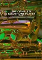 Complete Saxaphone Player (Volume 4) (Complete Saxophone Player) 0711908907 Book Cover