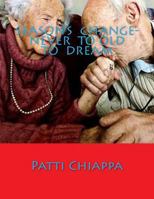 Season's Change- Never to Old to Dream 150022409X Book Cover