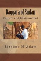 Baggara of Sudan: Culture and Environment: Culture, Traditions and Livelihood 1478242132 Book Cover