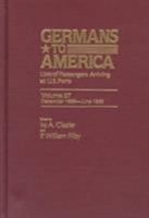 Germans to America, Dec. 1, 1888-June 30, 1889: Lists of Passengers Arriving at U.S. Ports Volume 57 0842026657 Book Cover