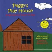 Peggy's Play House A Wonderful Place to Play 1648833365 Book Cover