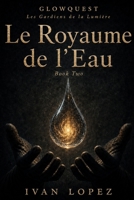 GlowQuest : Le Royaume de l'Eau: Book Two (GlowQuest (Français)) (French Edition) B0H6G3QQRT Book Cover
