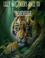 Lilly The Tiger's Race To Remember B0BVD5CX1B Book Cover
