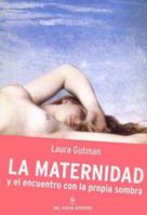 La Maternidad y El Encuentro Con La Propia Sombra 8546500118 Book Cover