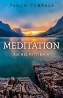 Meditation (Pagan Portals) 1785350307 Book Cover