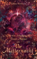 Vor Mitternacht Oder Der erste Schachzug des Grauen Mannes 3347308379 Book Cover