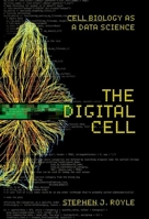 The Digital Cell: Cell Biology as a Data Science 1621822788 Book Cover