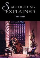 Stage Lighting Explained 1861264909 Book Cover