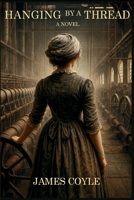 HANGING BY A THREAD B0GL46WLHQ Book Cover