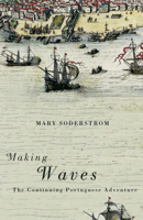 Making Waves: The Continuing Portuguese Adventure 1550652923 Book Cover