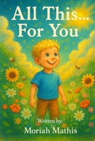 All This… For You B0GBYDPNDQ Book Cover