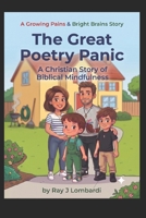 The Great Poetry Panic: A Christian Story of Biblical Mindfulness (Growing Pains & Bright Brains: Christian Stories to Build Character and Calm the Chaos at Home) B0H6S8FS8D Book Cover