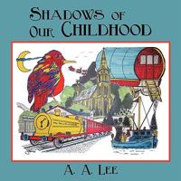 Shadows of Our Childhood 145202930X Book Cover