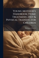 The Young Mother's Handbook; 1177621649 Book Cover